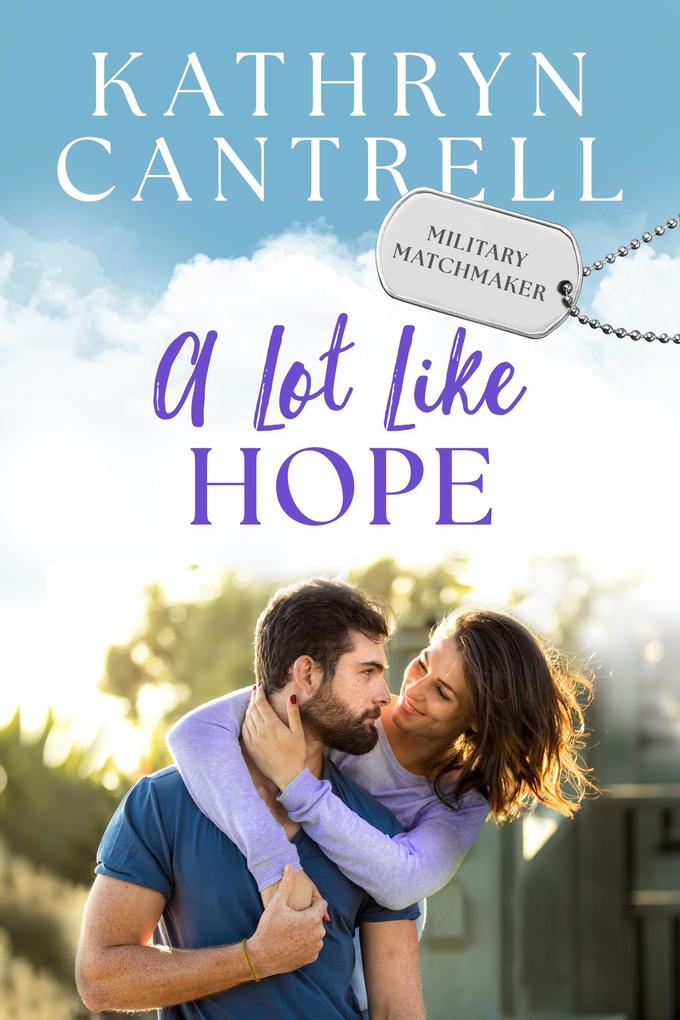 A Lot Like Hope (Military Matchmaker #5)