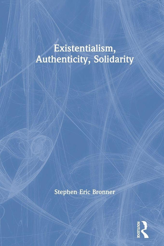 Existentialism Authenticity Solidarity