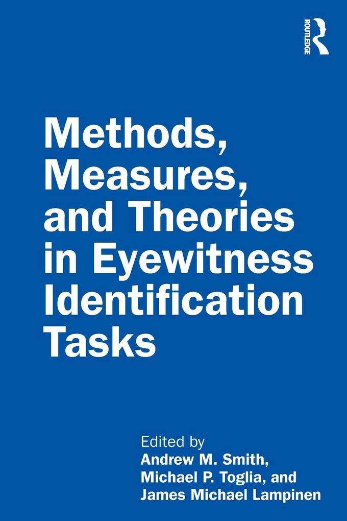Methods Measures and Theories in Eyewitness Identification Tasks
