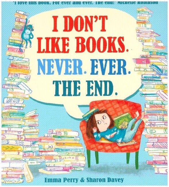 I Don‘t Like Books. Never. Ever. The End.