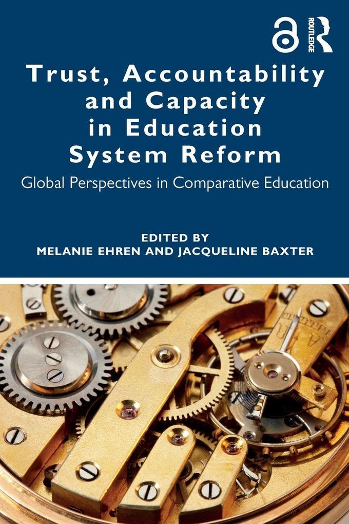 Trust Accountability and Capacity in Education System Reform