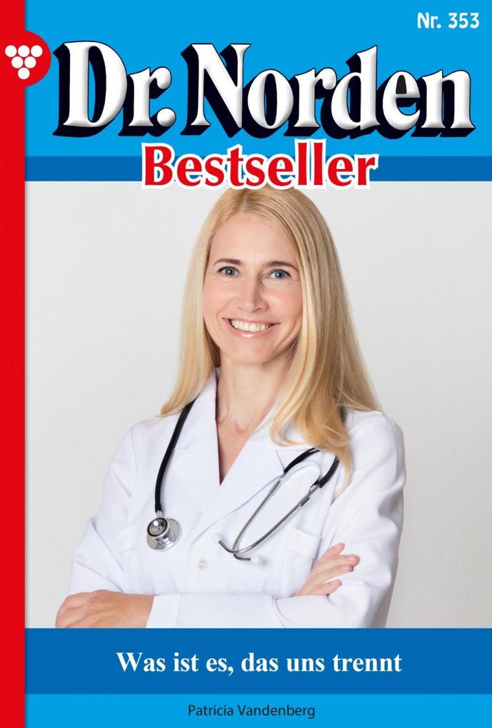 Dr. Norden Bestseller 353 - Arztroman