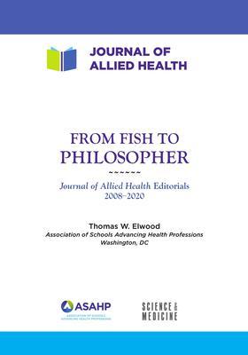 From Fish To Philosopher: Journal of Allied Health Editorials