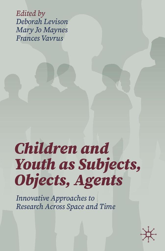 Children and Youth as Subjects Objects Agents