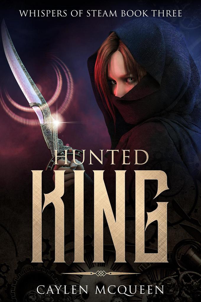 Hunted King (Whispers of Steam #3)