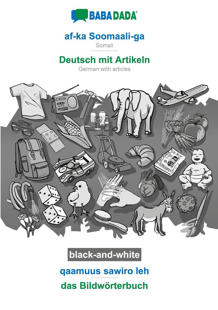 BABADADA black-and-white af-ka Soomaali-ga - Deutsch mit Artikeln qaamuus sawiro leh - das Bildwörterbuch