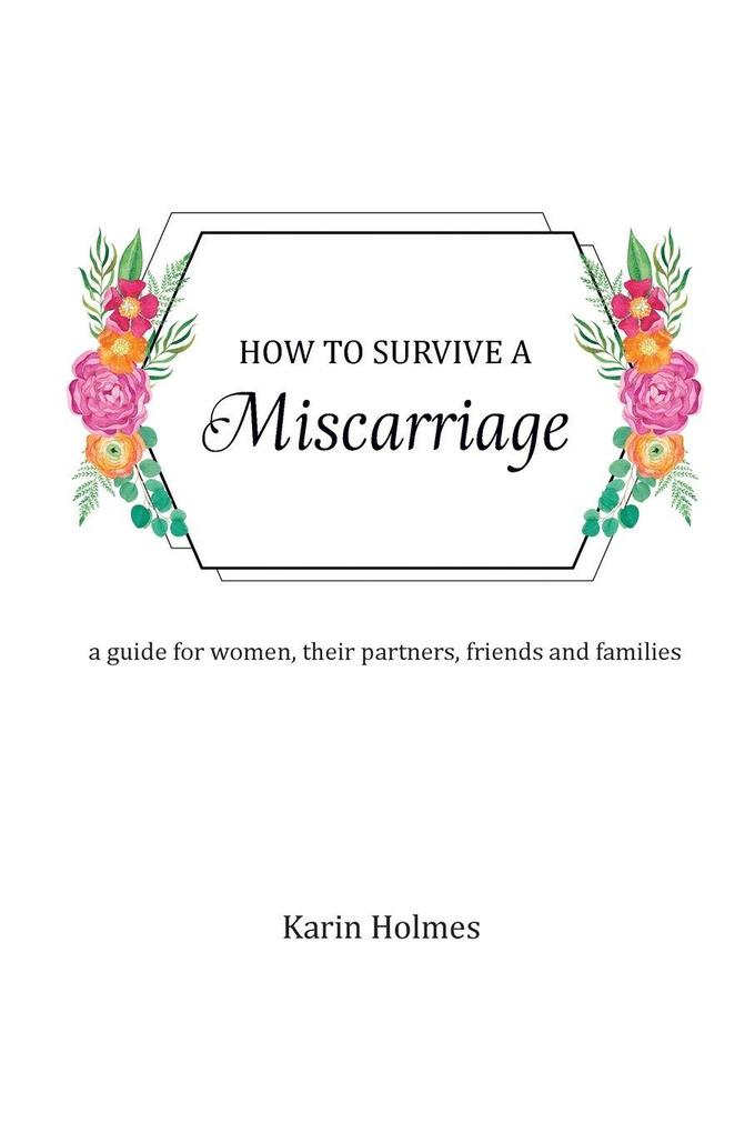How to Survive a Miscarriage