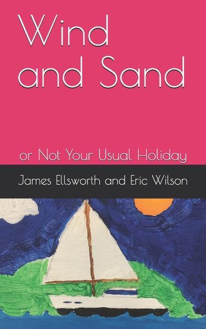 Wind and Sand: or Not Your Usual Holiday