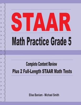 STAAR Math Practice Grade 5: Complete Content Review Plus 2 Full-length STAAR Math Tests
