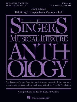 The Singer‘s Musical Theatre Anthology - 16-Bar Audition from Volumes 1-7: Soprano Edition