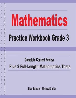 Mathematics Practice Workbook Grade 3: Complete Content Review Plus 2 Full-length Math Tests