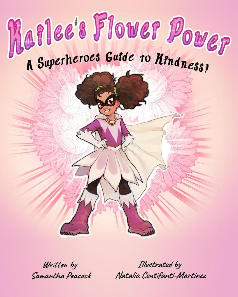 Kailee‘s Flower Power: A Superheroes Guide to Kindness