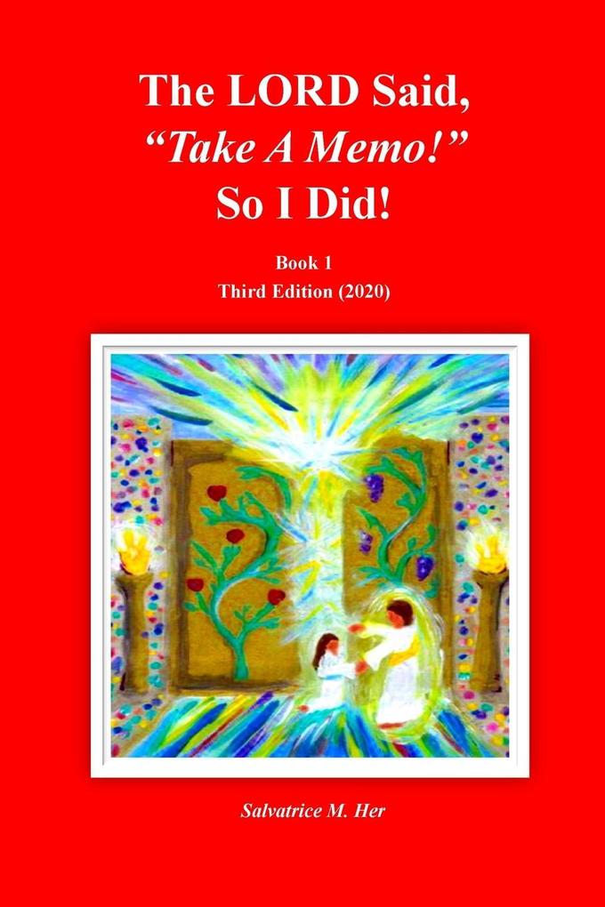The LORD Said Take A Memo! So I Did! Third Edition (2020)