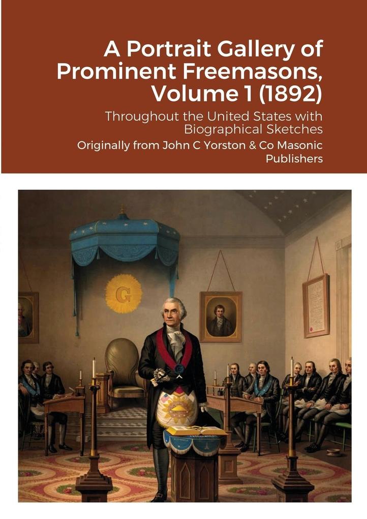 A Portrait Gallery of Prominent Freemasons Volume 1 (1892)
