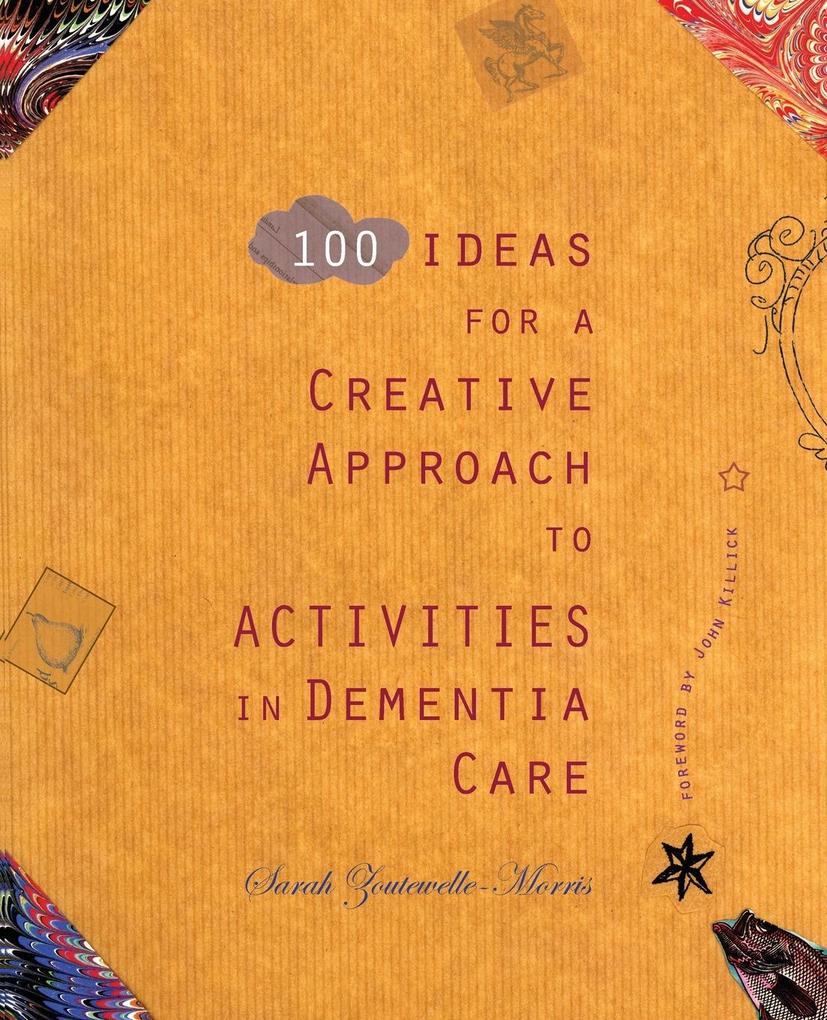 100 Ideas for a Creative Approach to Activities in Dementia Care
