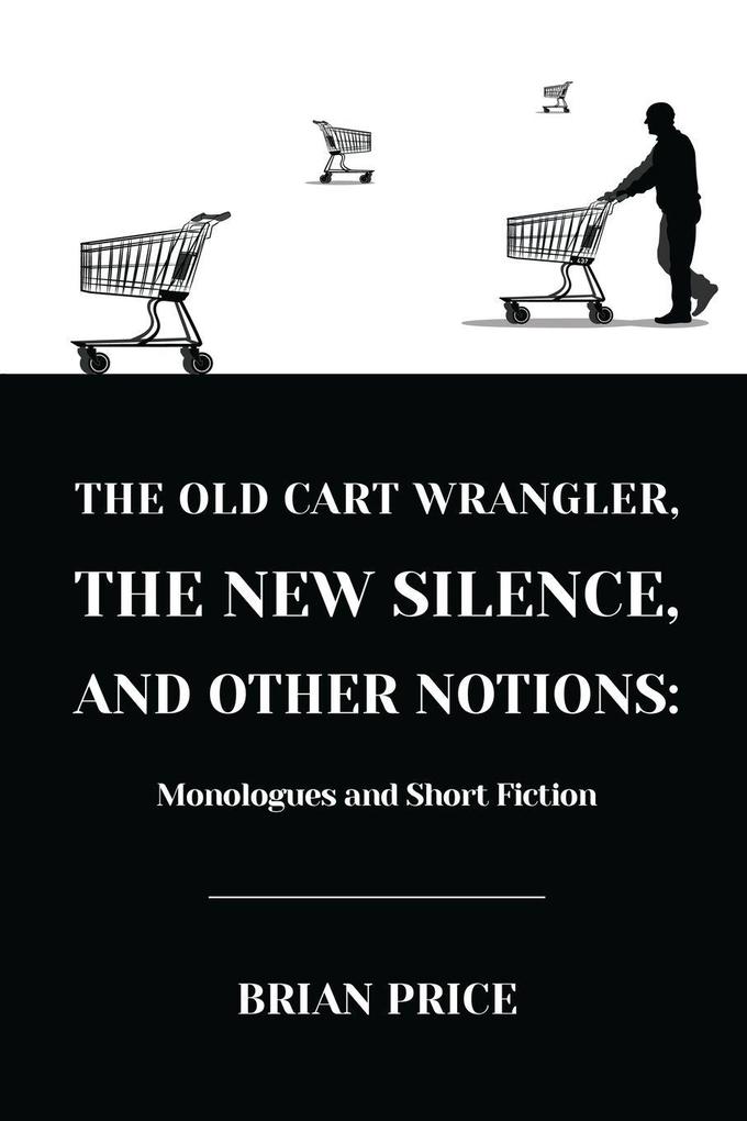 The Old Cart Wrangler The New Silence and Other Notions