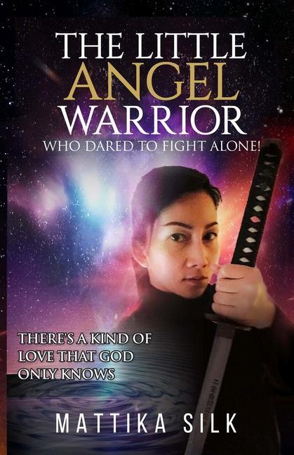 The Little Angel Warrior Who Dared To Fight Alone: There‘s A Kind Of Love That God Only Knows
