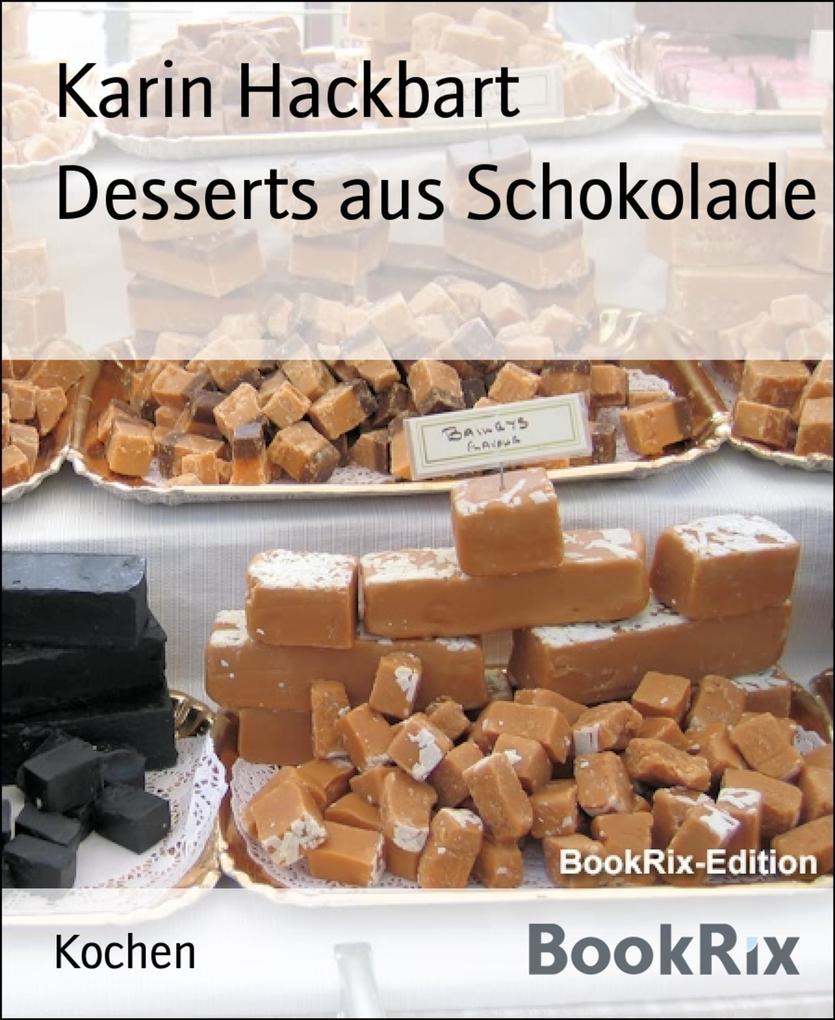 Desserts aus Schokolade