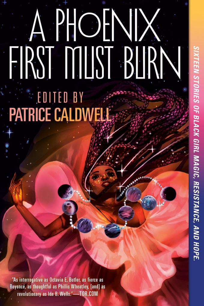 A Phoenix First Must Burn: Sixteen Stories of Black Girl Magic Resistance and Hope