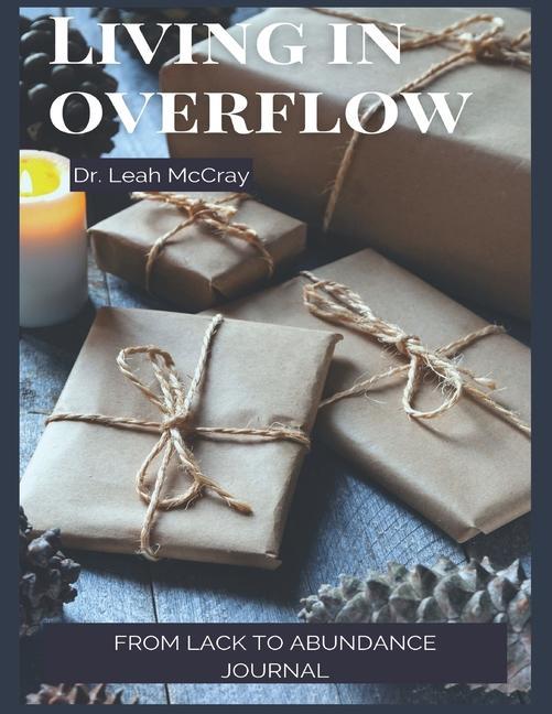 Living in Overflow: From Lack to Abundance Journal