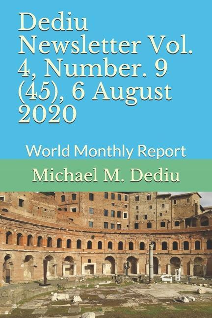 Dediu Newsletter Vol. 4 Number. 9 (45) 6 August 2020: World Monthly Report