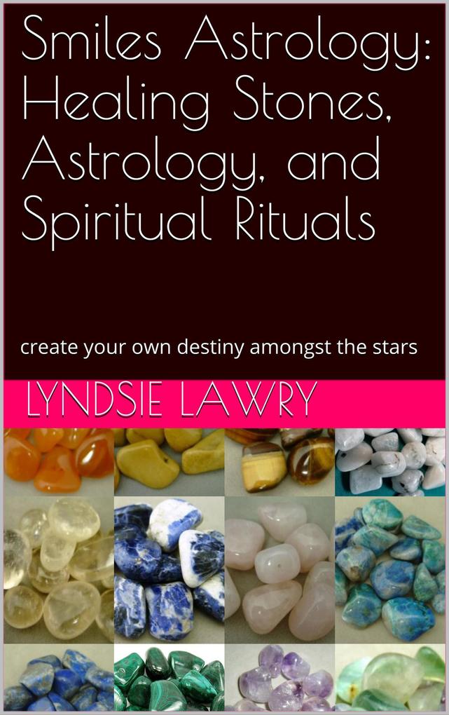 Smiles Astrology: Healing Stones Astrology and Spiritual Rituals