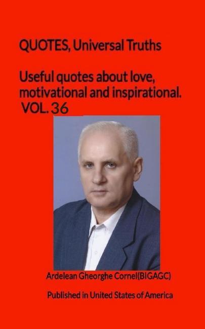 Useful quotes about love motivational and inspirational. VOL.36: QUOTES Universal Truths