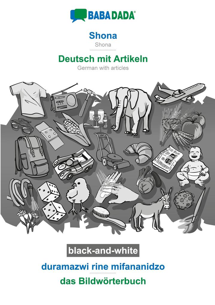 BABADADA black-and-white Shona - Deutsch mit Artikeln duramazwi rine mifananidzo - das Bildwörterbuch