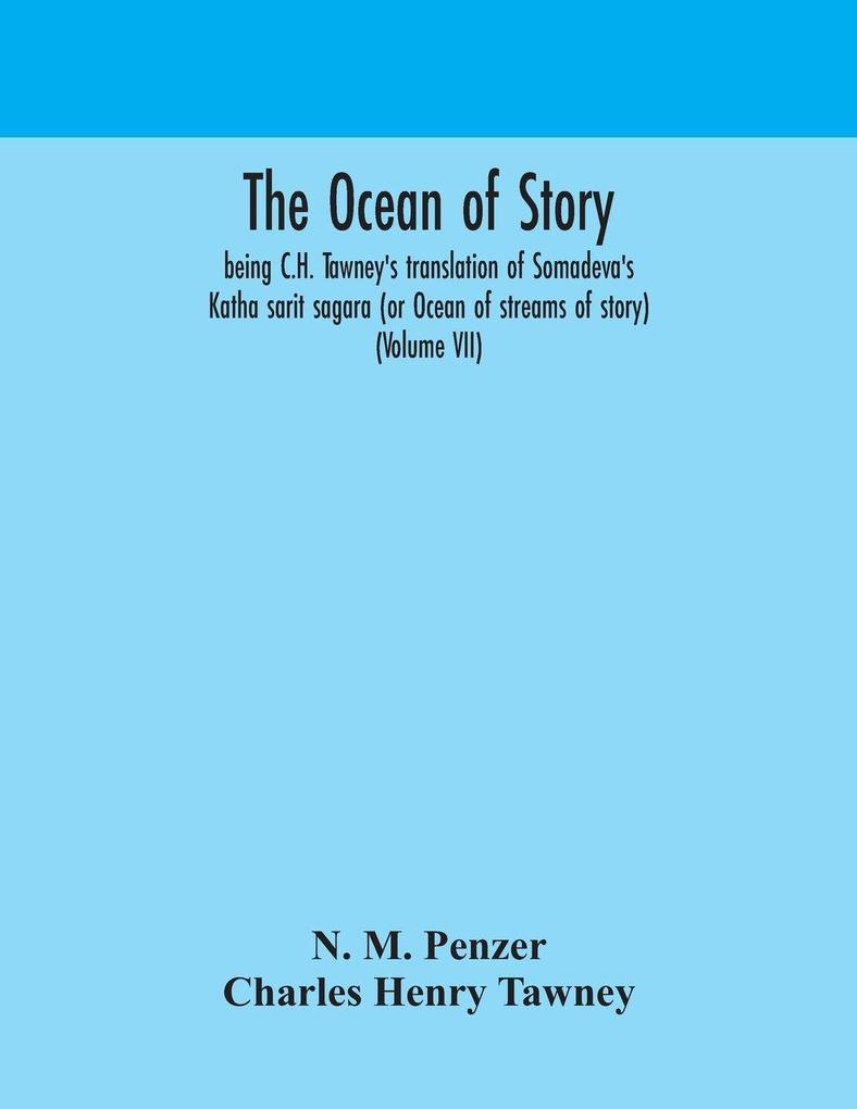 The Ocean Of Story Being C.H. Tawney'S Translation Of Somadeva'S Katha Sarit Sagara (Or Ocean Of Streams Of Story) (Volume Vii)