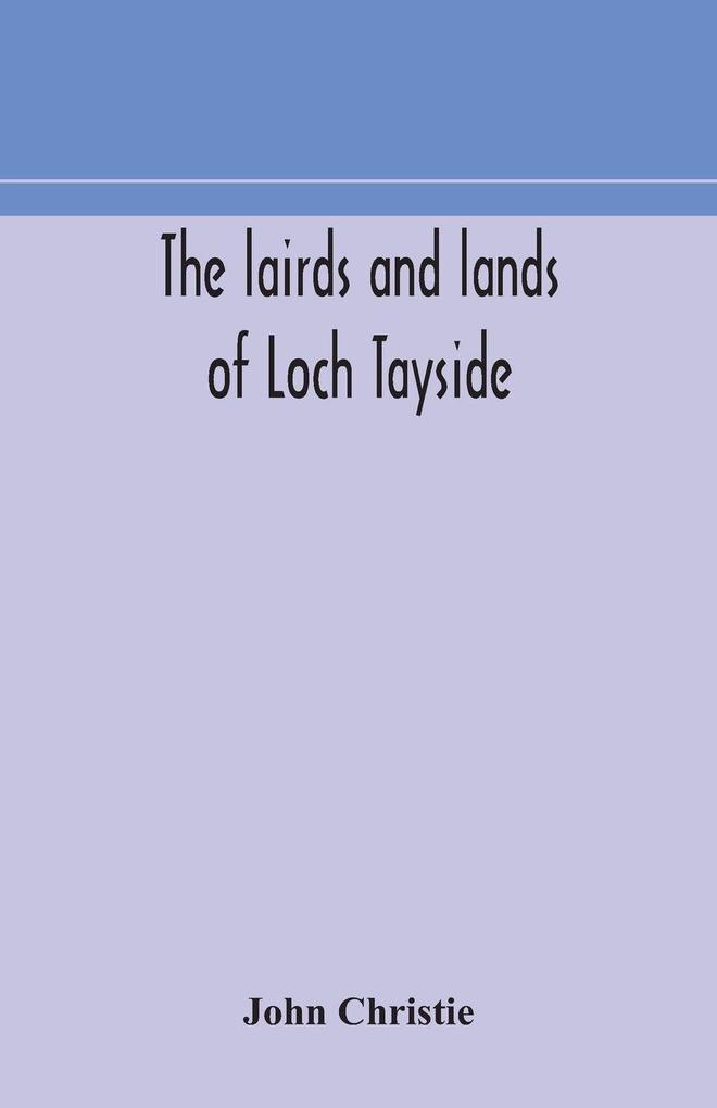 The Lairds And Lands Of Loch Tayside