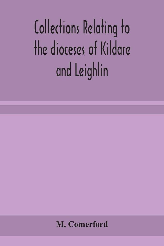 Collections Relating To The Dioceses Of Kildare And Leighlin