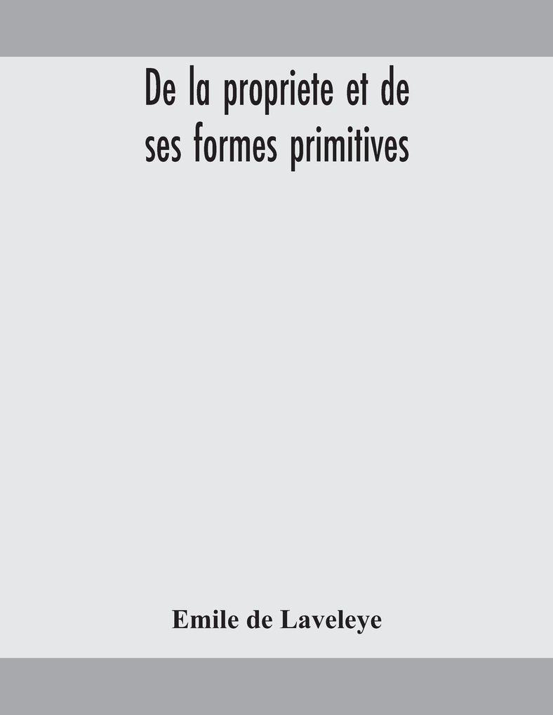 De La Propriete Et De Ses Formes Primitives