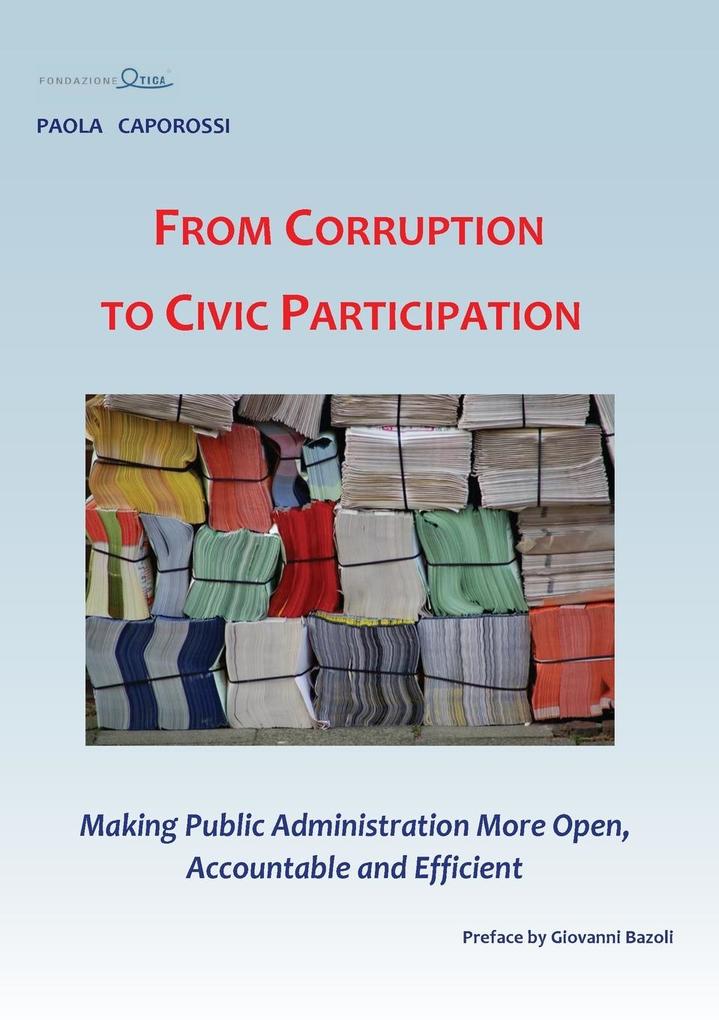 From Corruption to Civic Participation Making Public Administration More Open Accountable and Efficient