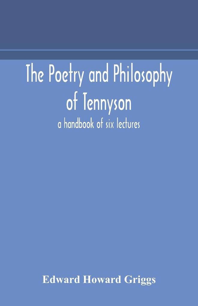 The Poetry And Philosophy Of Tennyson