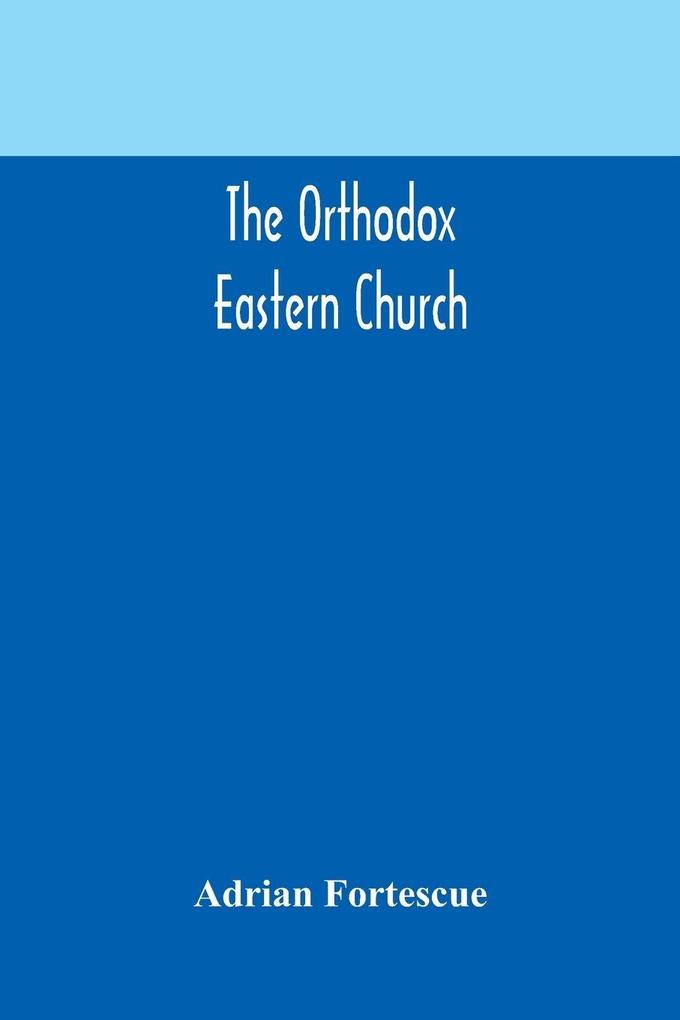 The Orthodox Eastern Church