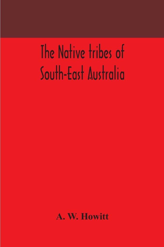 The Native Tribes Of South-East Australia