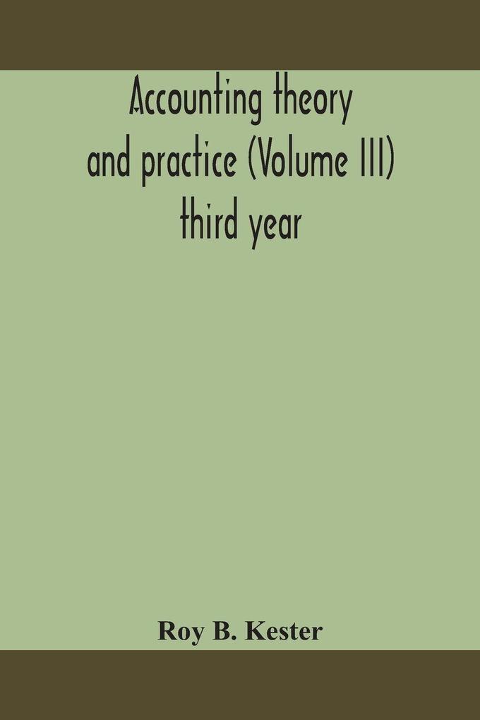 Accounting Theory And Practice (Volume Iii) Third Year