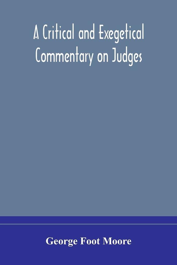 A Critical And Exegetical Commentary On Judges