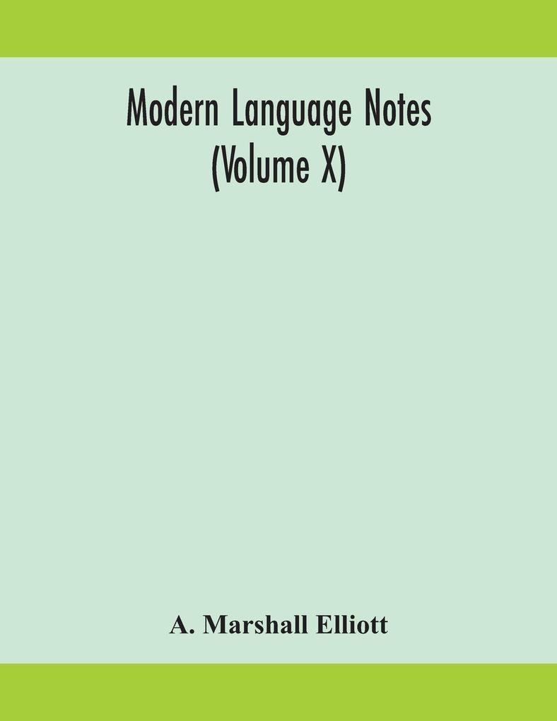 Modern Language Notes (Volume X)