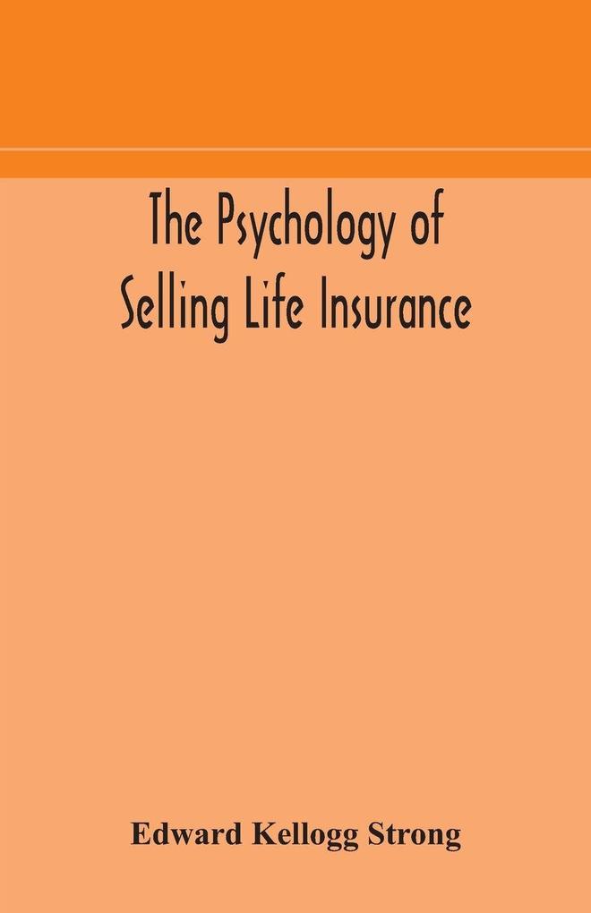 The Psychology Of Selling Life Insurance