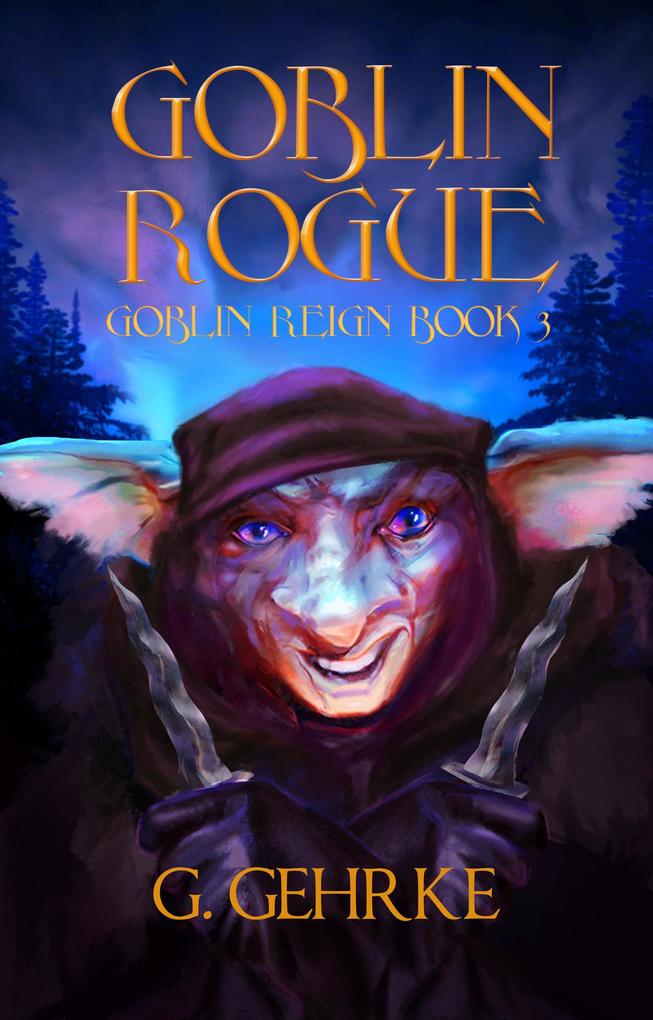 Goblin Rogue (Goblin Reign #3)