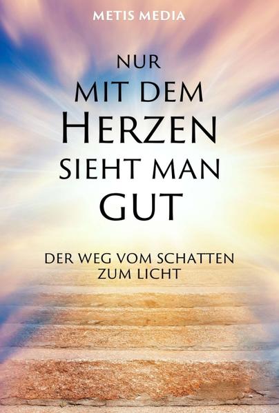 Nur mit dem Herzen sieht man gut