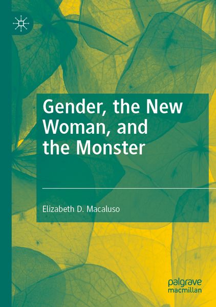 Gender the New Woman and the Monster
