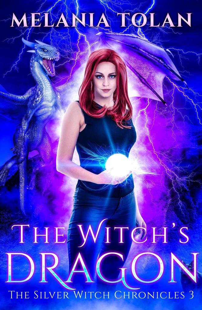 The Witch‘s Dragon (The Silver Witch Chronicles #3)
