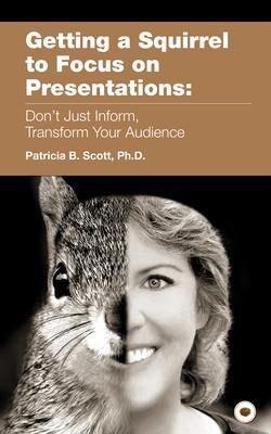 Getting a Squirrel to Focus on Presentations