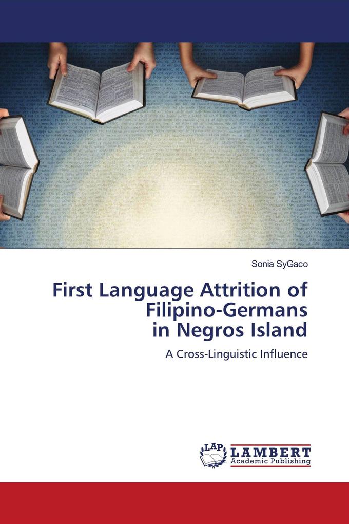 First Language Attrition of Filipino-Germans in Negros Island