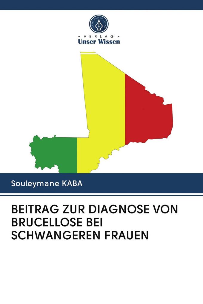 BEITRAG ZUR DIAGNOSE VON BRUCELLOSE BEI SCHWANGEREN FRAUEN