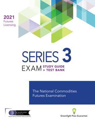 SERIES 3 FUTURES LICENSING EXAM REVIEW 2021+ TEST BANK