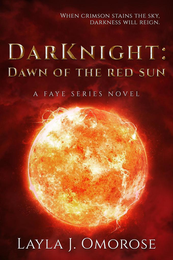 DarKnight: Dawn of the Red Sun (Faye Series #2)