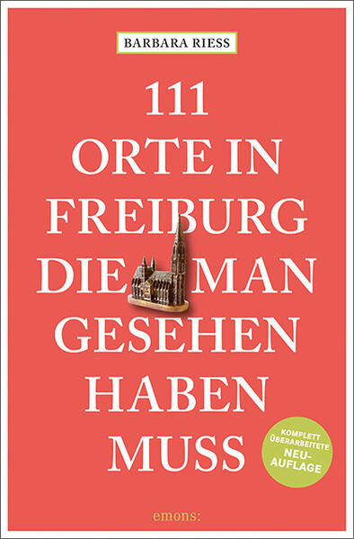 111 Orte in Freiburg die man gesehen haben muss